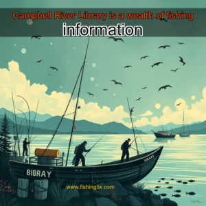 Read more about the article Campbell River Library is a wealth of fishing information