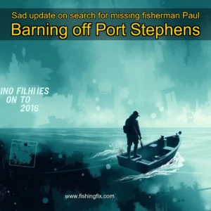 Read more about the article Sad update on search for missing fisherman Paul Barning off Port Stephens
