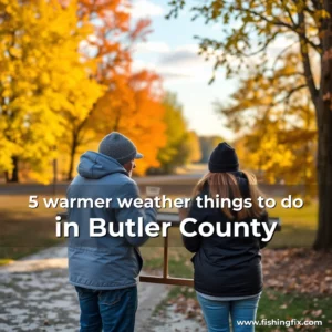 Read more about the article 5 warmer  weather things to do in Butler County