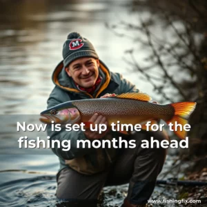 Read more about the article Now is set up time for the fishing months ahead